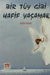 Bir Tüy Gibi Hafif Yaşamak