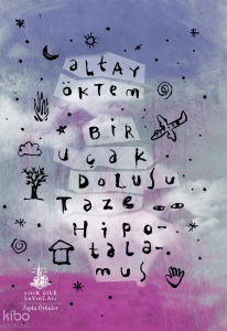 Bir Uçak Dolusu Taze Hipotalamus;Toplu Öyküler
