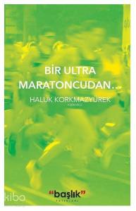 Bir Ultra Maratoncudan...