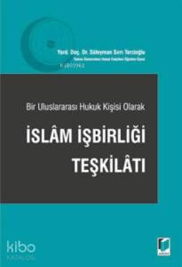 Bir Uluslararası Hukuk Kişisi Olarak İslam İşbirliği Teşkilatı