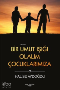 Bir Umut Işığı Olalım Çocuklarımıza