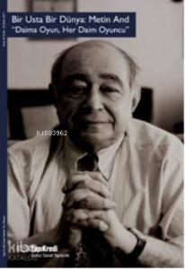Bir Usta Bir Dünya: Metin And; Daima Oyun, Her Daim Oyuncu