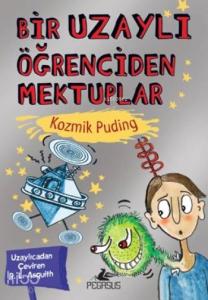 Bir Uzaylı Öğrenciden Mektuplar; Kozmik Puding