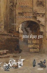 Bir Vakti Namluya Sürmek