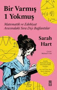 Bir Varmış 1 Yokmuş;Matematik ve Edebiyat Arasındaki Sıra Dışı Bağlantılar
