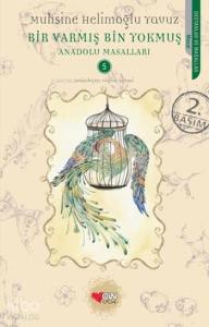 Bir Varmış Bin Yokmuş; Anadolu Masalları 5