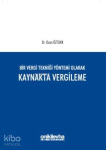 Bir Vergi Tekniği Yöntemi Olarak Kaynakta Vergileme