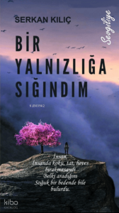 Bir Yalnızlığa Sığındım