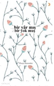 Bir Yâr mış Bir yok muş