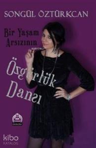 Bir Yaşam Arsızının Özgürlük Dansı