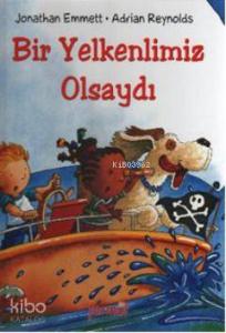 Bir Yelkenlimiz Olsaydı