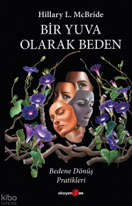 Bir Yuva Olarak Beden;Bedene Dönüş Pratikleri