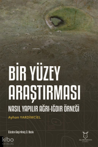 Bir Yüzey Araştırması Nasıl Yapılır Ağrı-Iğdır Örneği