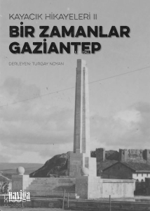 Bir Zamanlar Gaziantep - Kayacık Hikayeleri 2