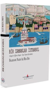 Bir Zamanlar İstanbul ;(Sosyal ve Eğlence Hayatı - Ticari Yapısı-Eski adetler)