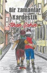 Bir Zamanlar Kardeştik