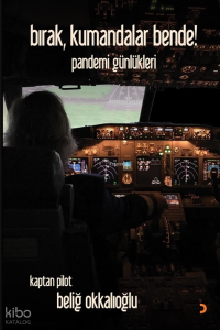 Bırak, Kumandalar Bende! ;Pandemi Günlükleri