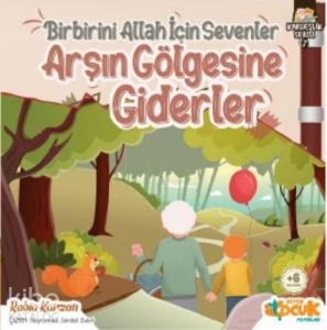Birbirini Allah için Sevenler Arşın Gölgesine Giderler