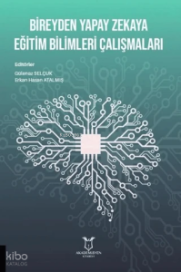 Bireyden Yapay Zekaya Eğitim Bilimleri Çalışmaları