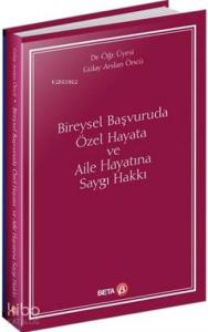 Bireysel Başvuruda Özel Hayata ve Aile Hayatına Saygı Hakkı
