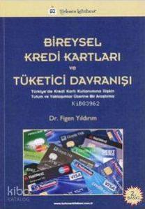 Bireysel Kredi Kartları ve Tüketici Davranışı