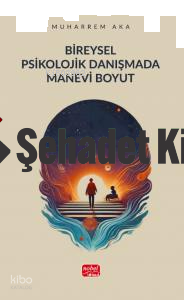 Bireysel Psikolojik Danışmada Manevi Boyut