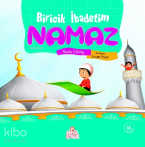 Biricik İbadetim Namaz