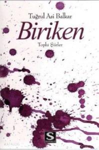 Biriken; Toplu Şiirler