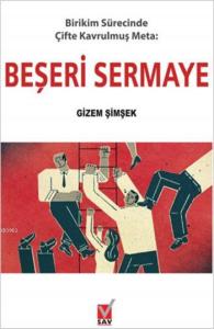 Birikim Sürecinde Çifte Kavrulmuş Meta - Beşeri Sermaye
