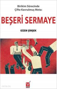 Birikim Sürecinde Çifte Kavrulmuş Meta - Beşeri Sermaye
