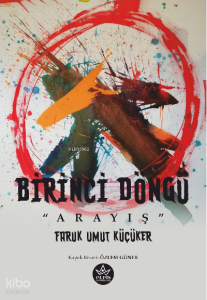 Birinci Döngü;Arayış