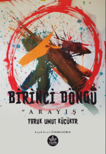 Birinci Döngü;Arayış