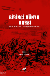 Birinci Dünya Harbi  (Farklı Konularla Yüzbeşyılın Ardından)