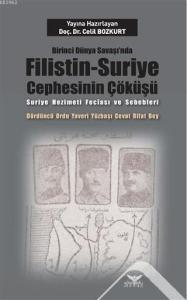 Birinci Dünya Savaşı'nda Filistin-Suriye Cephesinin Çöküşü; Suriye Hezimeti Feciası ve Sebebleri Dördüncü Ordu Yaveri Yüzbaşı Cevat Rifat Bey