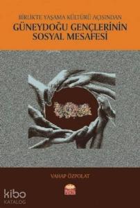 Birlikte Yaşama Kültürü Açısından Güneydoğu Gençlerinin Sosyal Mesafesi