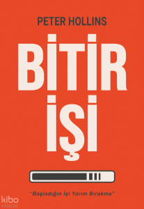 Bitir İşi;Başladığın İşi Yarım Bırakma