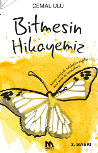 Bitmesin Hikayemiz;İnsanın Yüreğinde Kelebekler Çoğalınca Ömrü Sevda İle Bereketlenir...