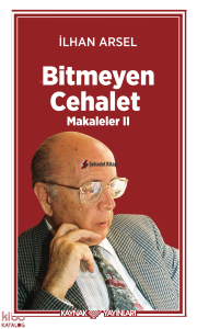 Bitmeyen Cehalet ;Makaleler II