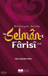 Bitmeyen Sevda Hz. Selmân-ı Fârisî (ra)
