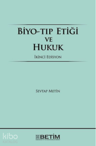 Biyo-Tıp Etiği ve Hukuk ;İkinci Edisyon