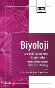 Biyoloji Alanında Uluslararası Araştırmalar I;International Research in the Field of Biology