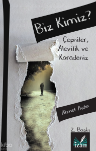 Biz Kimiz ?;Çepniler, Alevilik ve  Karadeniz