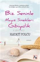 Biz Seninle Mayıs Sinekleri Gibiydik
