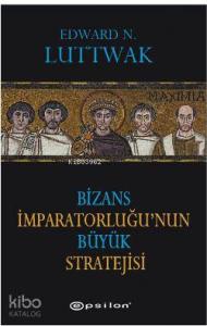 Bizans İmparatorluğunun Büyük Stratejisi