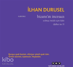 Bizans'ın İncesazı;Solmaz Melek İçin İlahi (defter No.5)