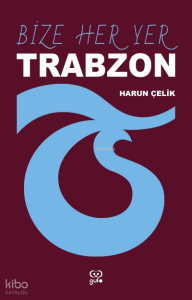 Bize Her Yer Trabzon
