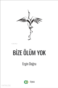 Bize Ölüm Yok