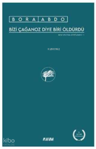 Bizi Çağanoz Diye Biri Öldürdü