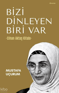Bizi Dinleyen Biri Var;Cihan Aktaş Kitabı