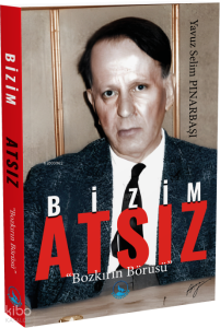 Bizim Atsız (Bozkırın Börüsü)